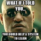 _images/what_if_i_told_you_learn.jpeg